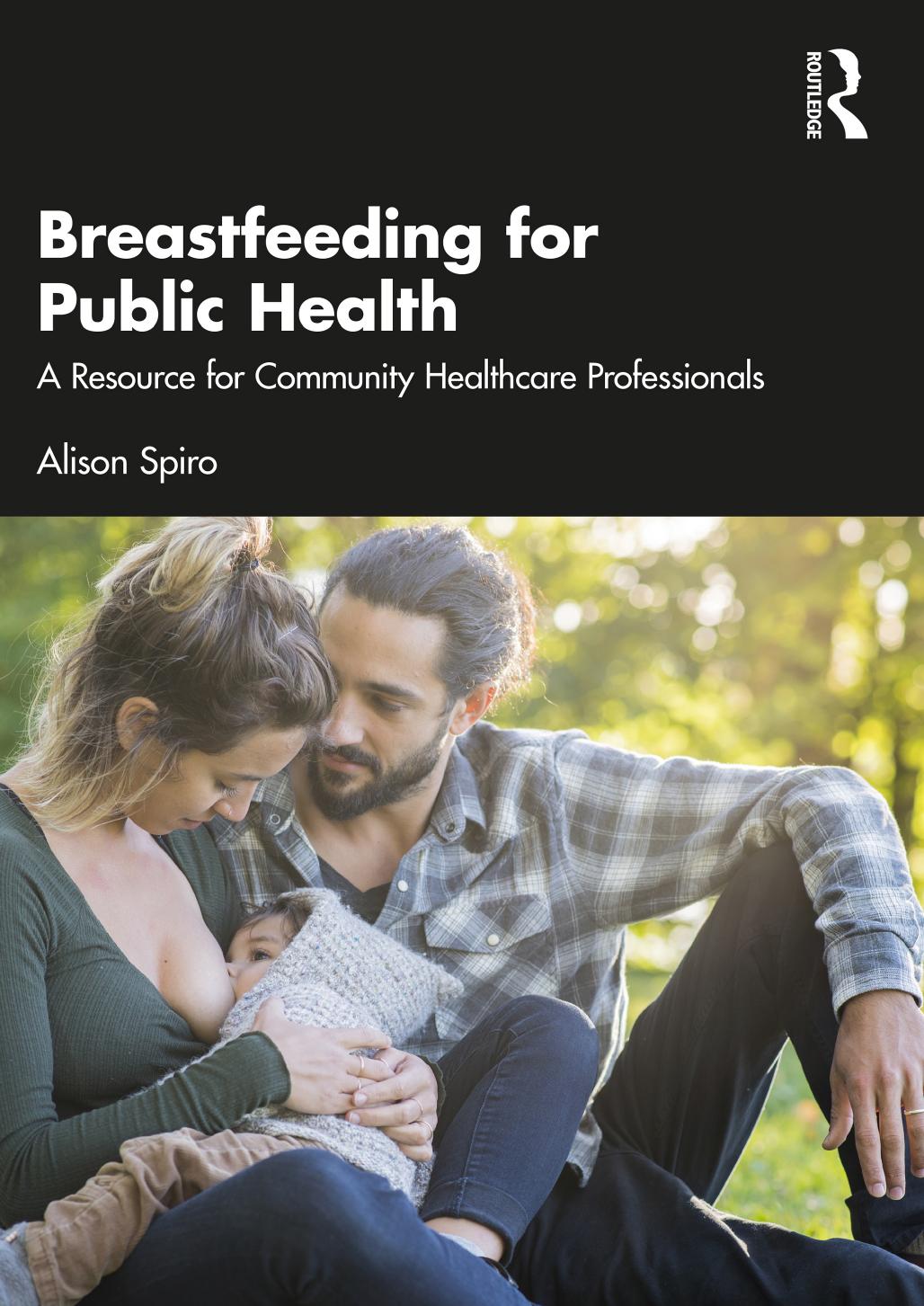 Breastfeeding for Public Health; A Resource for Community Healthcare Professionals; First Edition