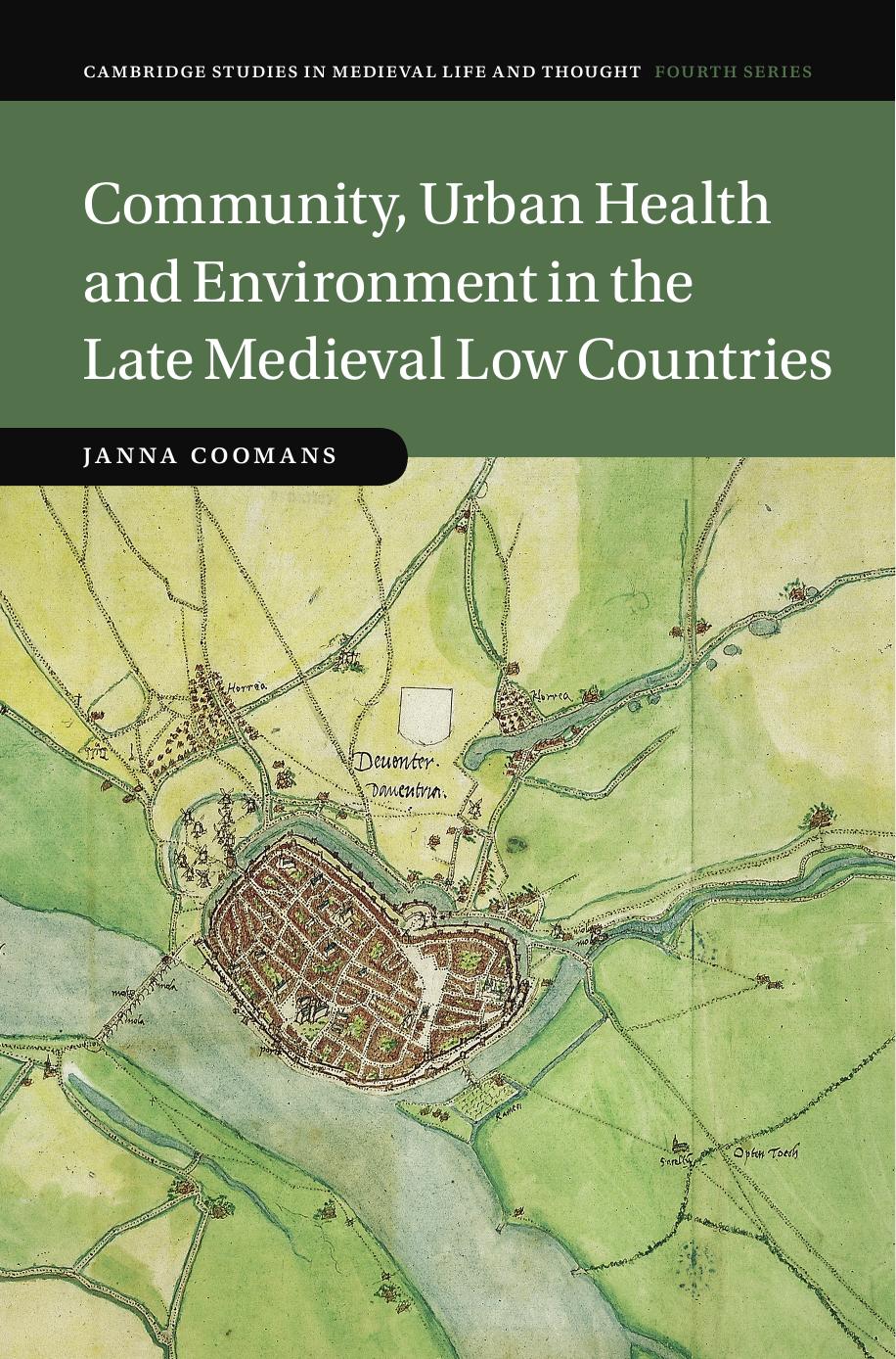 COMMUNITY, URBAN HEALTH AND ENVIRONMENT IN THE LATE MEDIEVAL LOW COUNTRIES