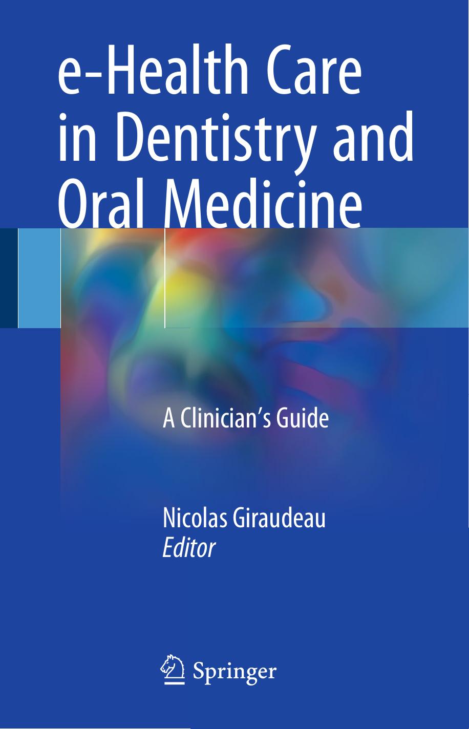 E-Health Care in Dentistry and Oral Medicine  A Clinician’s Guide 2018