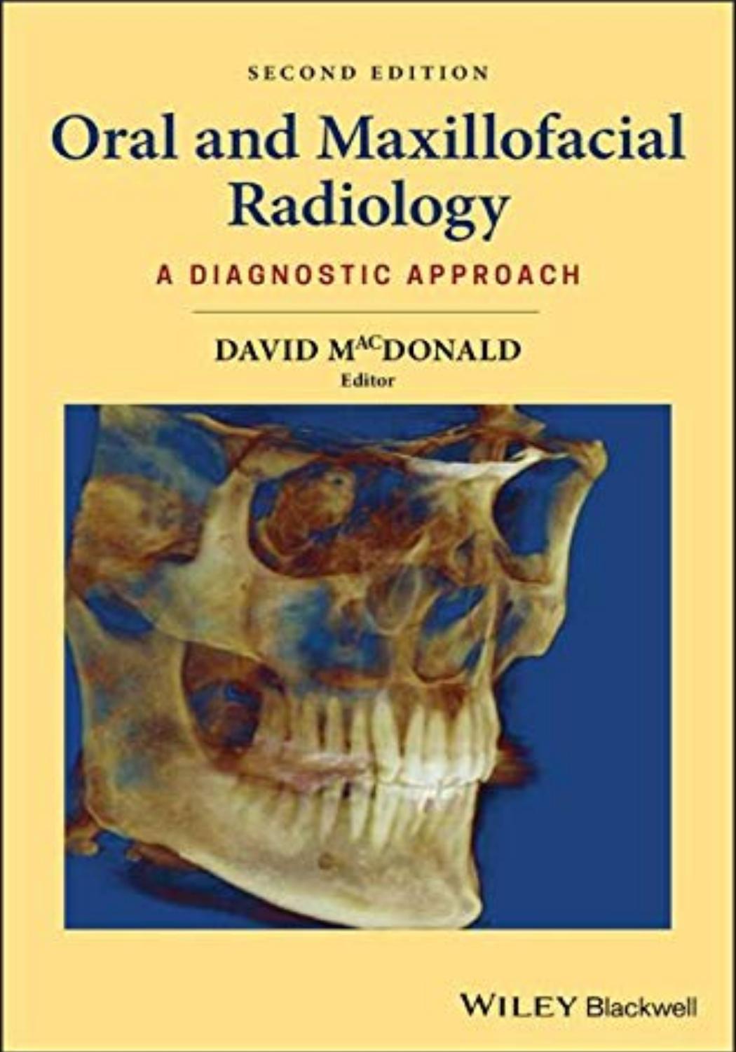 Oral and maxillofacial radiology a diagnostic approach by MacDonald, David (z-lib.org)