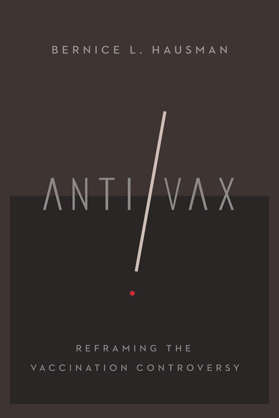 Anti Vax  Reframing the Vaccination Controversy (2020)