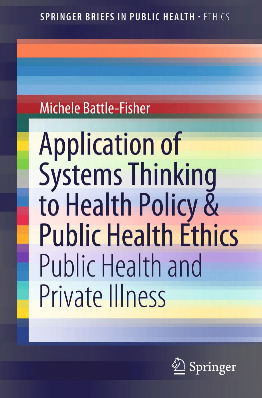 Application of Systems Thinking to Health Policy & Public Health Ethics  Public Health and PrHealth Ethics 2015