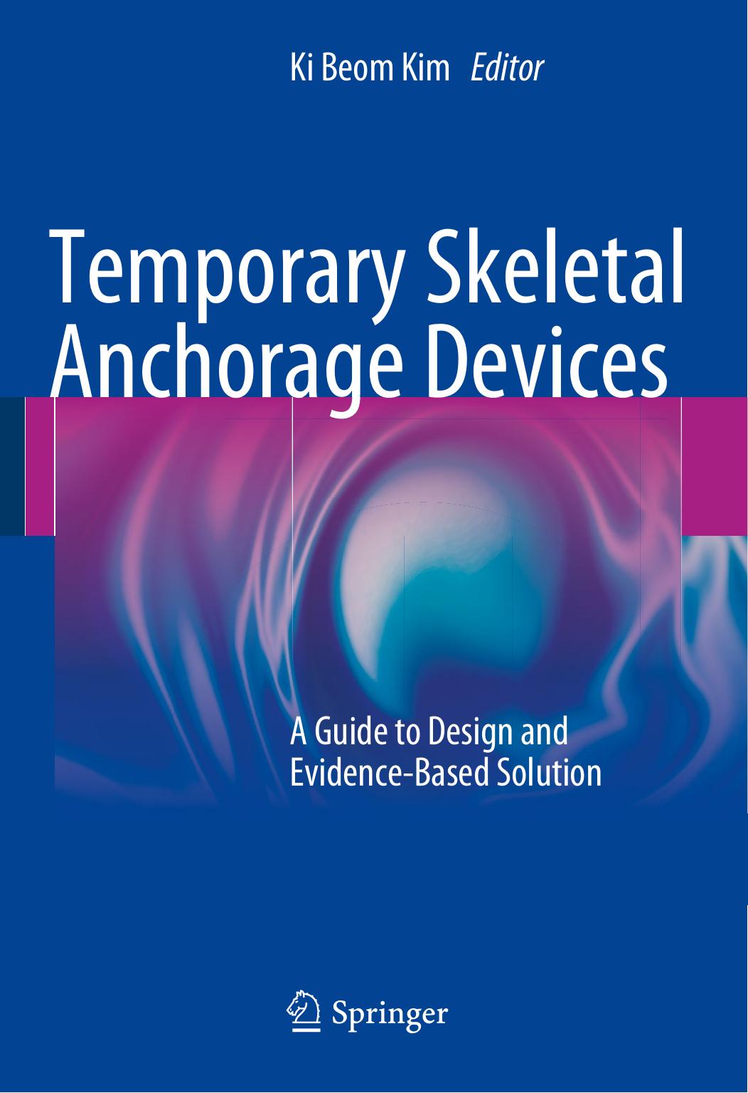 Temporary Skeletal Anchorage Devices  A Guide to Design 2014