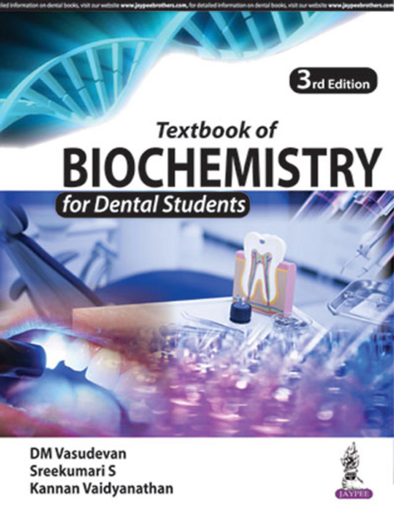 Textbook of Biochemistry for Dental Students - D. M. Vasudevan, Sreekumari S., Kannan Vaidyanathan - 3rd Edition (2017) 289 pp., ISBN: 978-9352701148