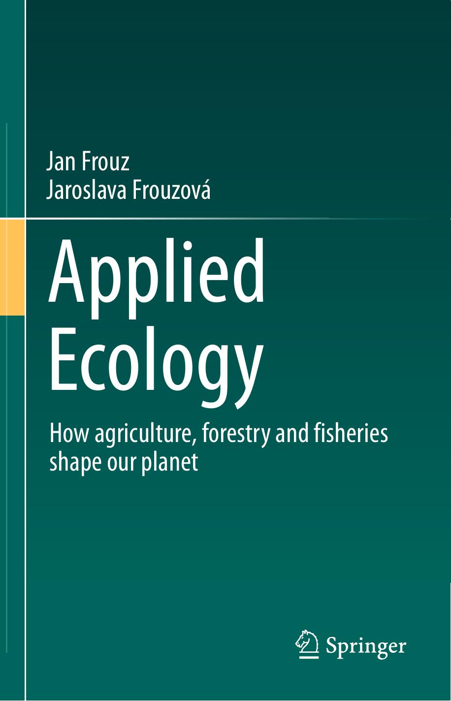 Applied Ecology  How agriculture, forestry and fisheries shape our planet-Springer (2021)