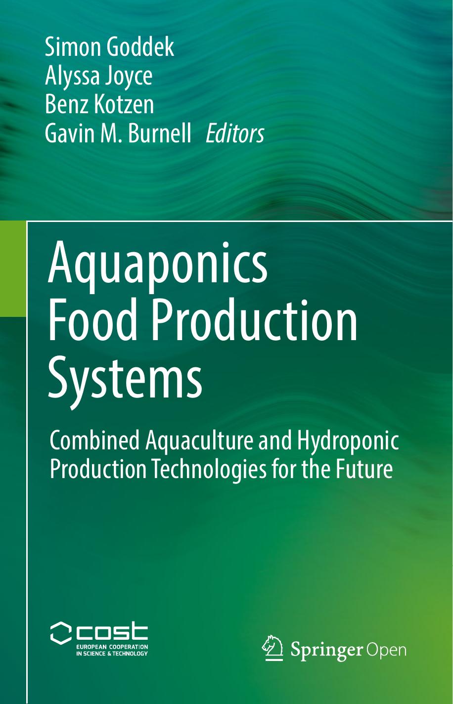 Aquaponics Food Production Systems  Combined Aquaculture and Hydroponic Production Technologies for the Future-Springer International Publis 2019