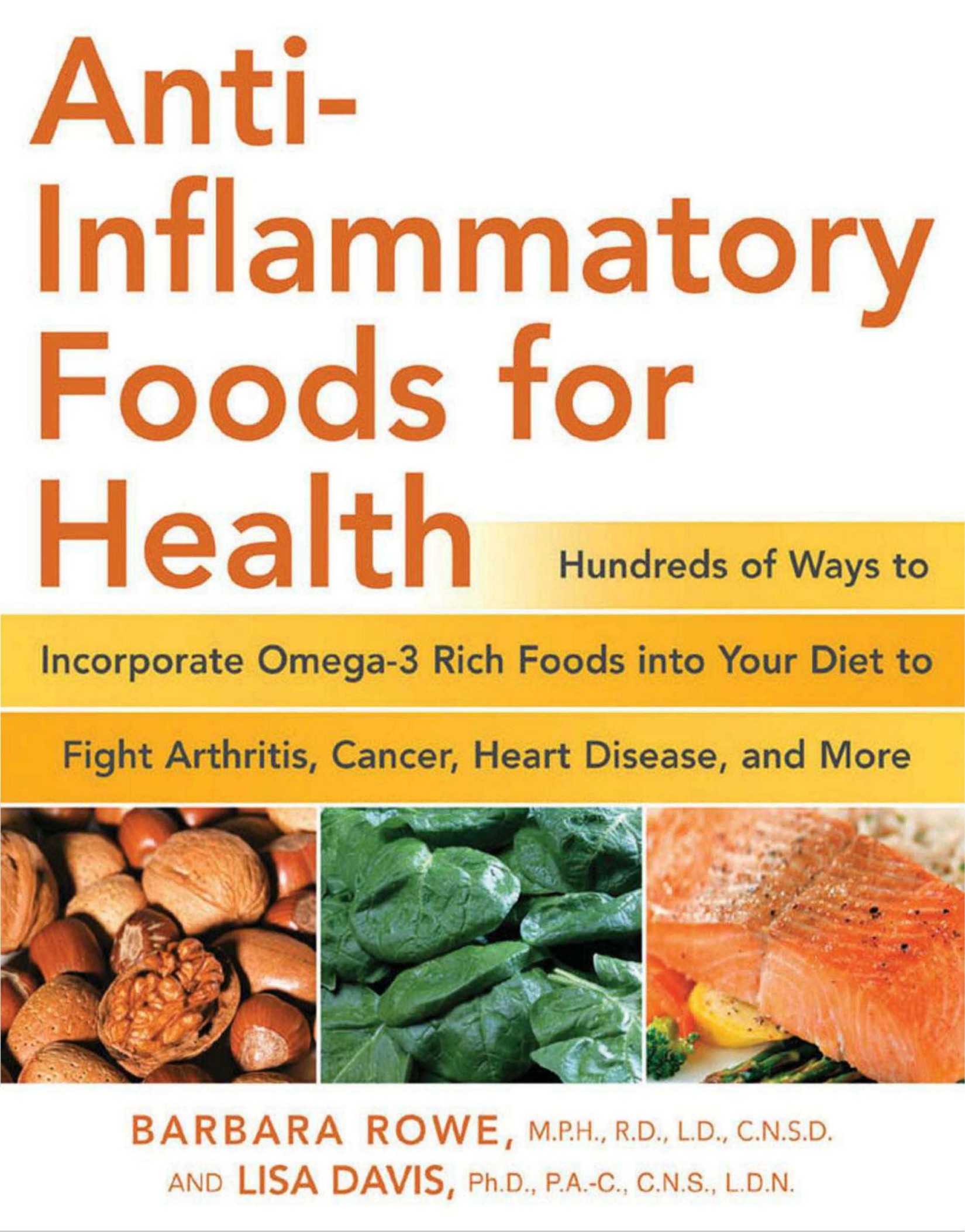 Anti Inflammatory Foods for Health  Hundreds of Ways to Incorporate Omega 3 Rich Foods into Your Diet 2008
