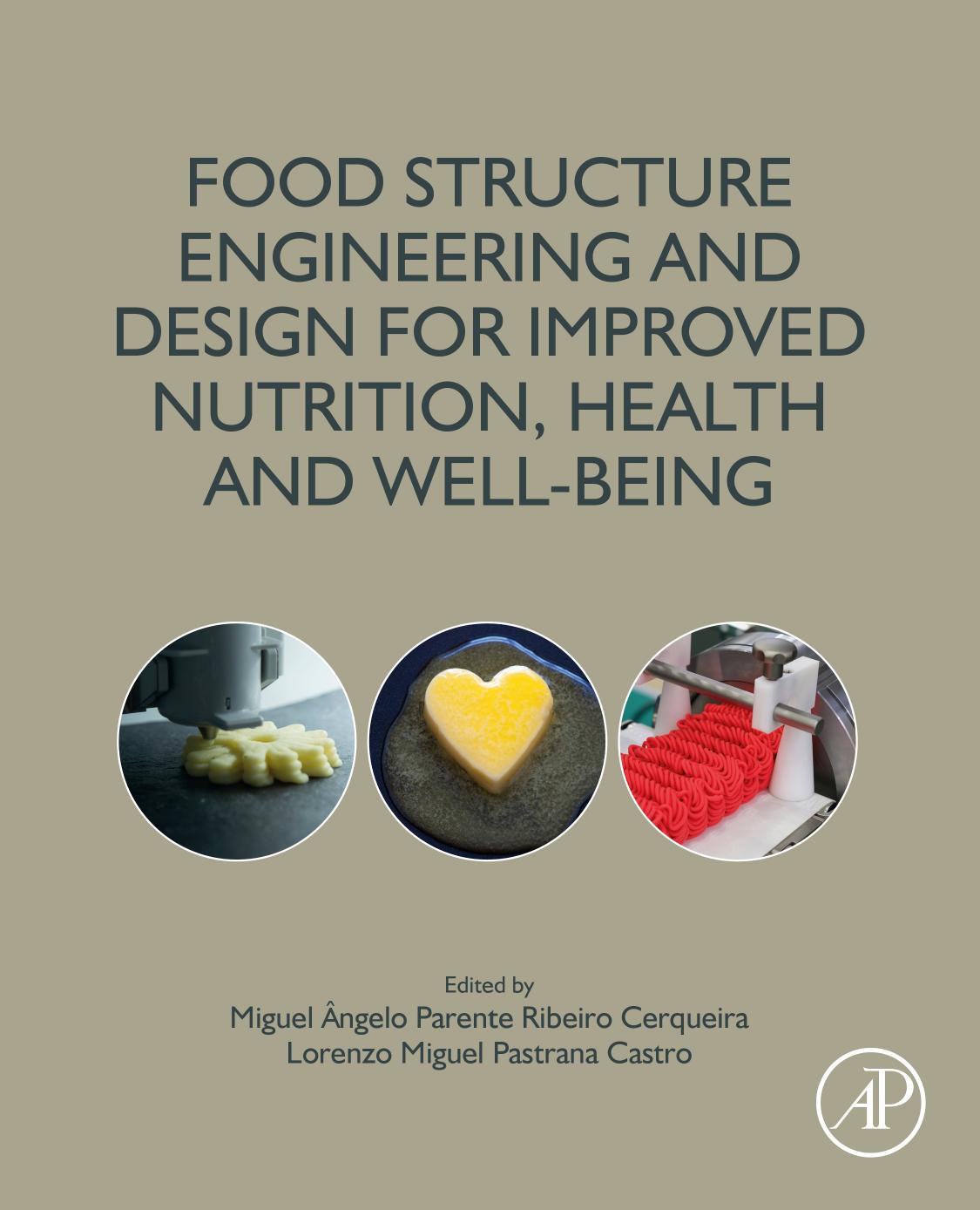 Food Structure Engineering and Design for Improved Nutrition, Health and Well-Being