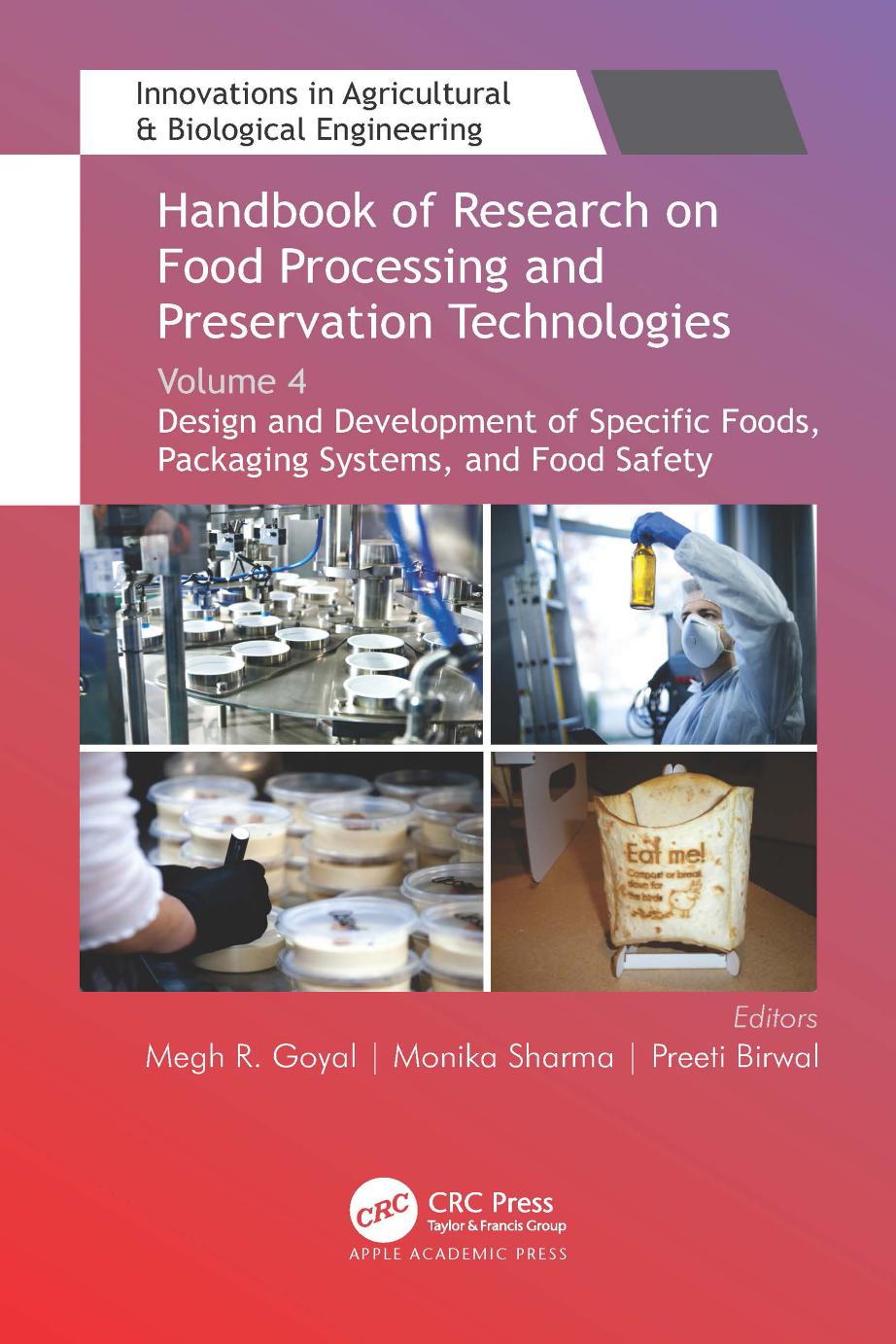 Handbook of Research on Food Processing and Preservation Technologies, Volume 4: Design and Development of Specific Foods, Packaging Systems, and Food Safety