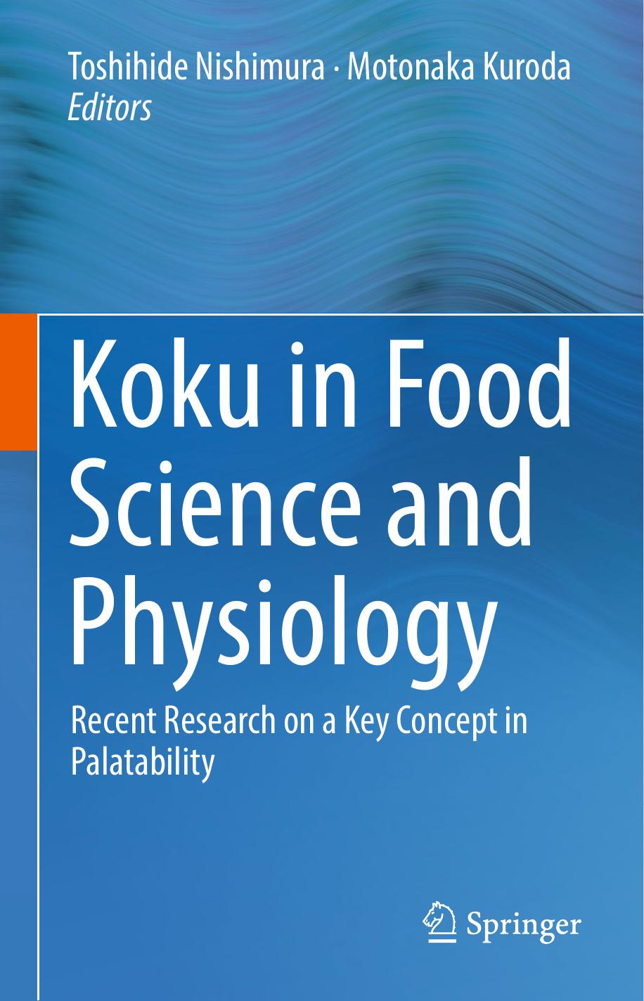 Koku in Food Science and Physiology  Recent Research on a Key Concept in Palatability-Springer Singapore (2019)