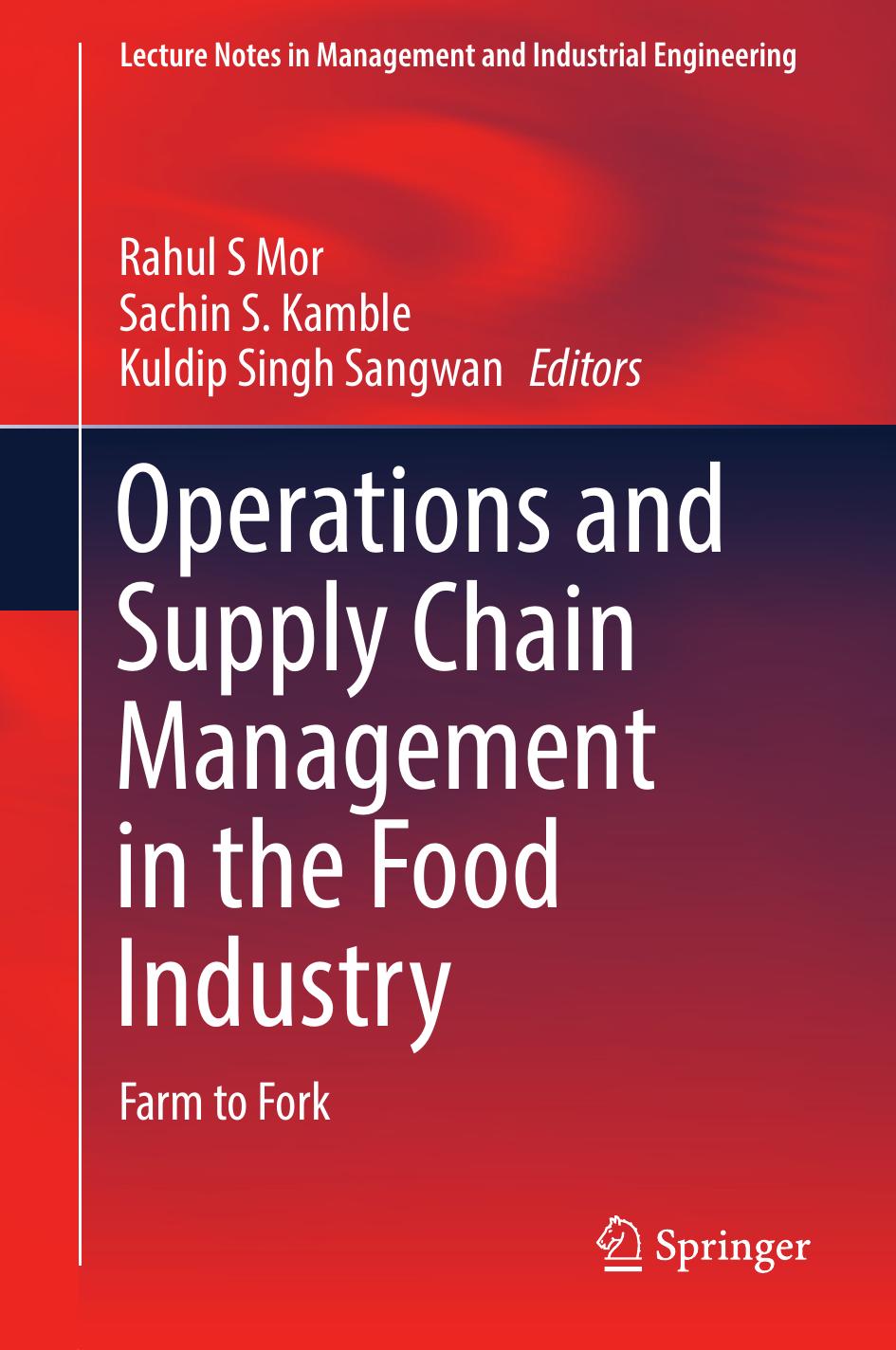 Operations and Supply Chain Management in the Food Industry  Farm to Fork-Springer (2022