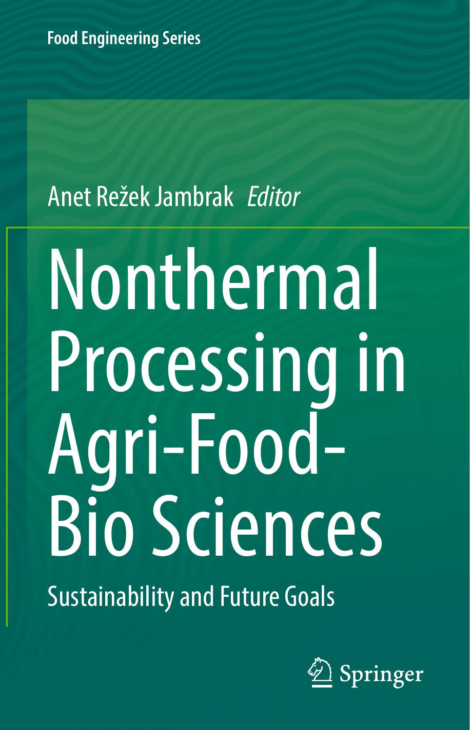 Nonthermal Processing in Agri-Food-Bio Sciences  Sustainability and Future Goals-Springer (2022)