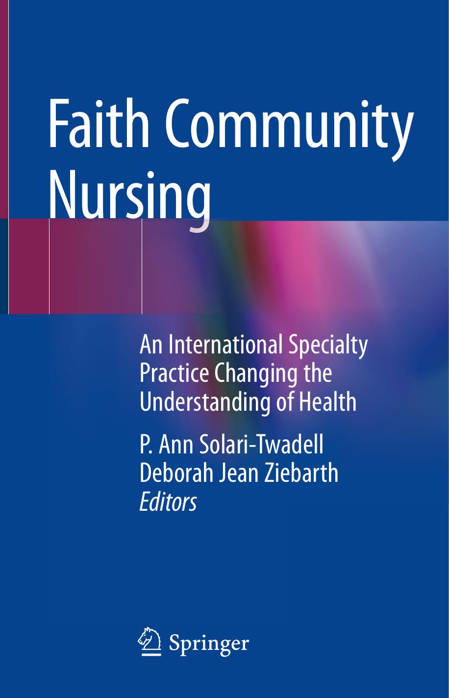 Faith Community Nursing  An International Specialty Practice Changing the Understanding of Health (2021)