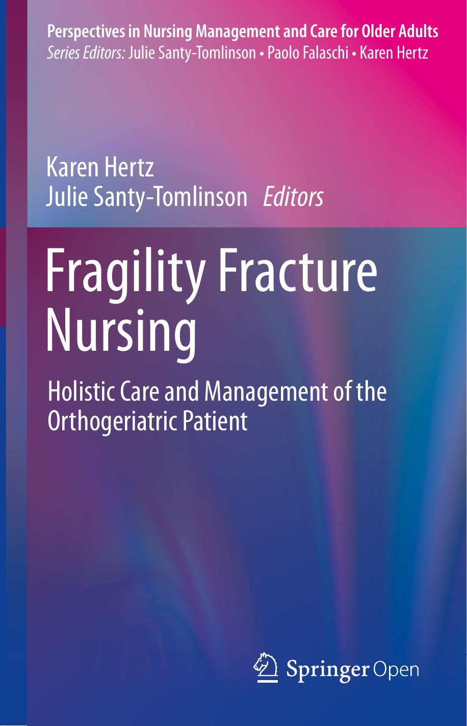 Fragility Fracture Nursing  Holistic Care and Management of the Orthogeriatric Patient 2018