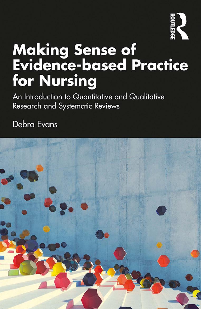 Making Sense of Evidence-based Practice for Nursing; An Introduction to Quantitative and Qualitative Research and Systematic Reviews