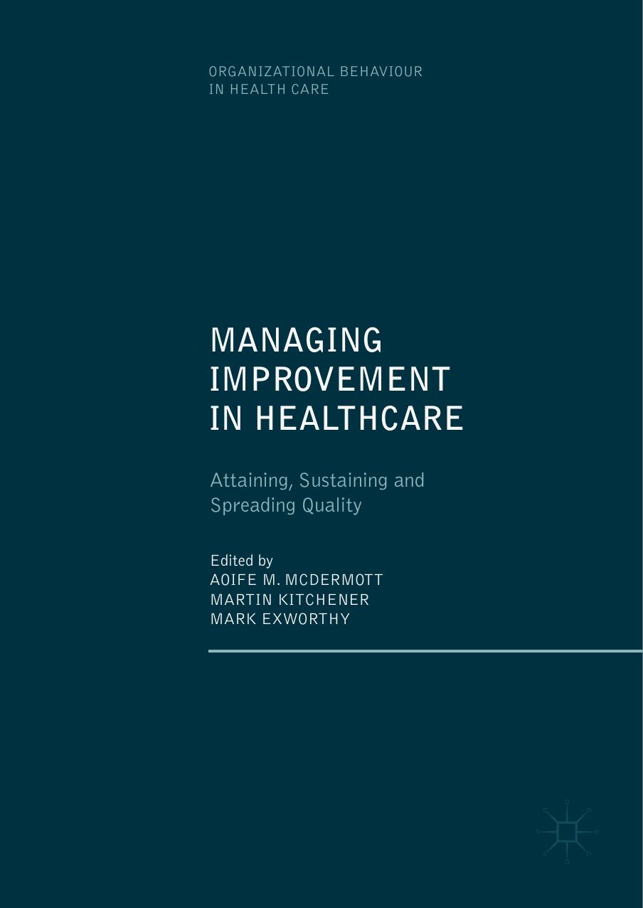 Managing Improvement in Healthcare  Attaining, Sustaining and Spreading Quality (2018)