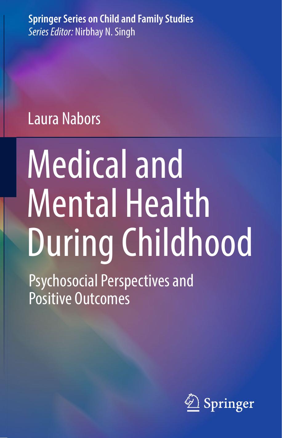 Medical and Mental Health During Childhood  Psychosocial Perspectives and Positive Outcomes (2016)