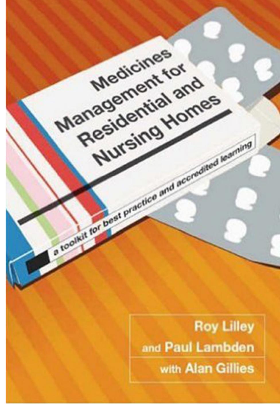 Medicines Management for Residential and Nursing Homes  a Toolkit for Best Practice and Accredited Learning (2017)