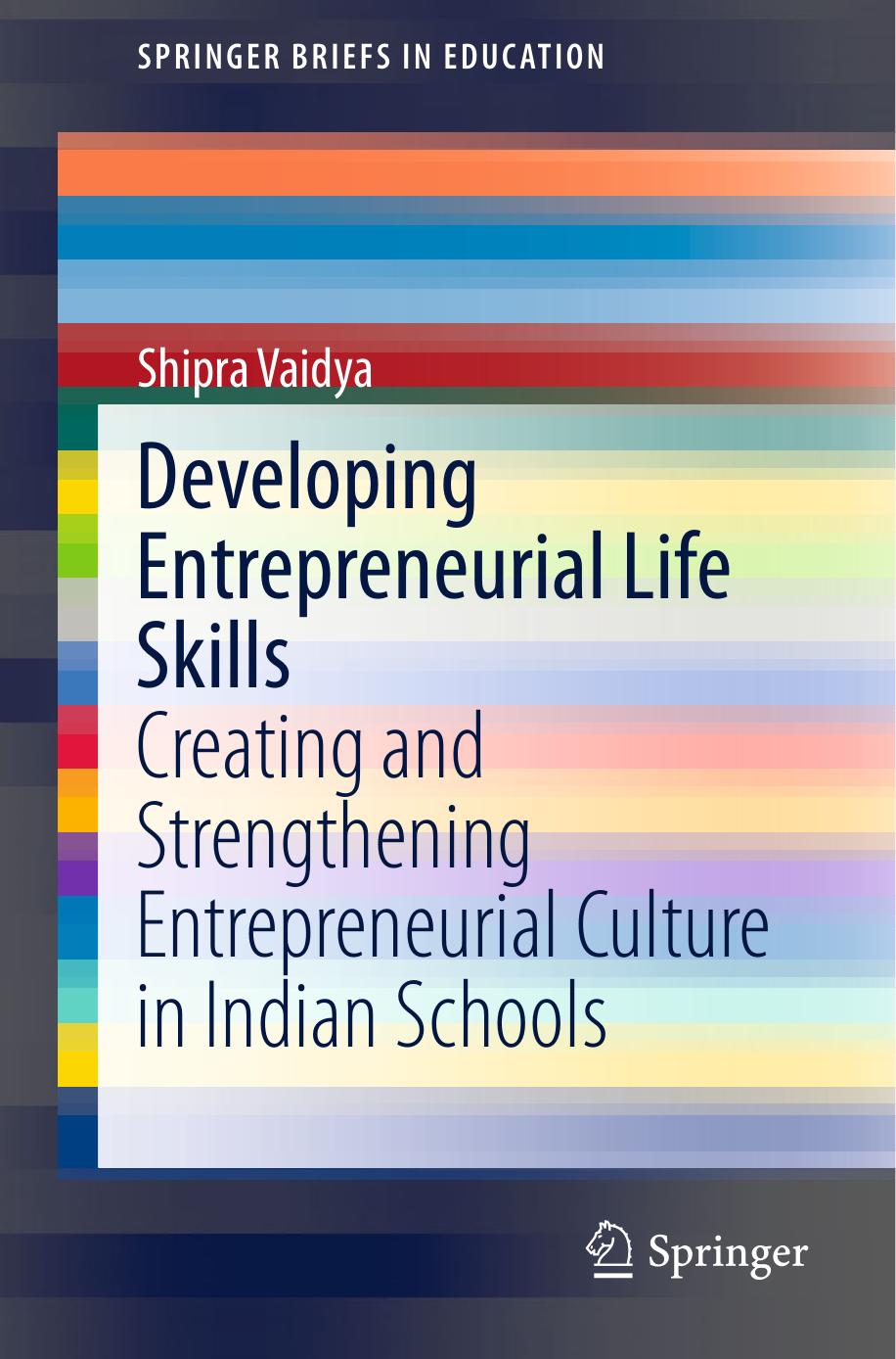 Developing Entrepreneurial Life Skills  Creating and Strengthening Entrepreneurial Culture in Indian Schools 2014