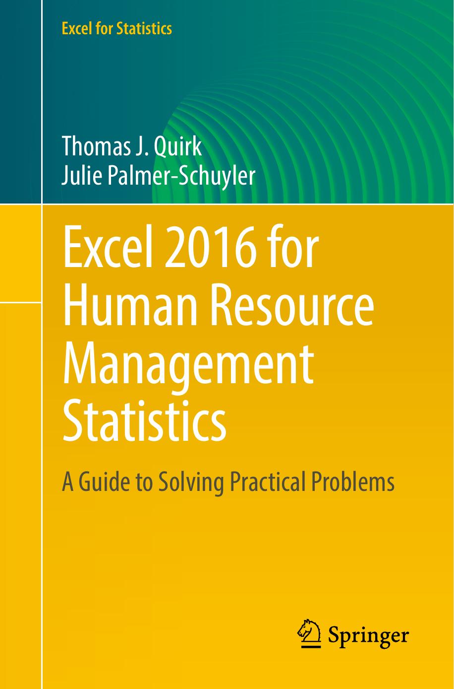 Excel 2016 for Human Resource Management Statistics A Guide to Solving Practical Problems  2016