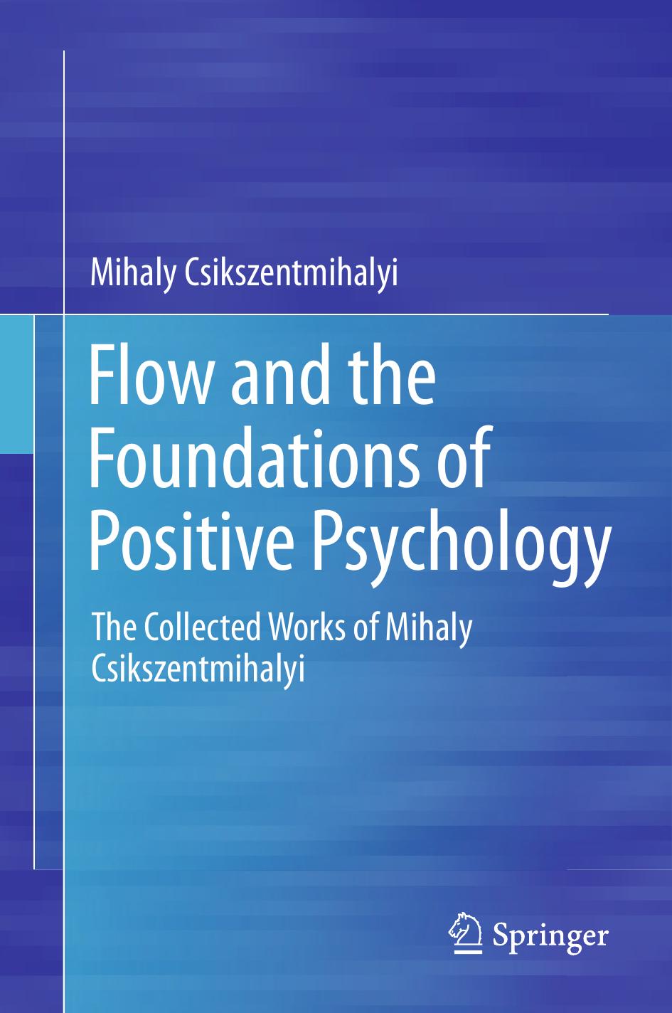 Flow and the Foundations of Positive Psychology 2014