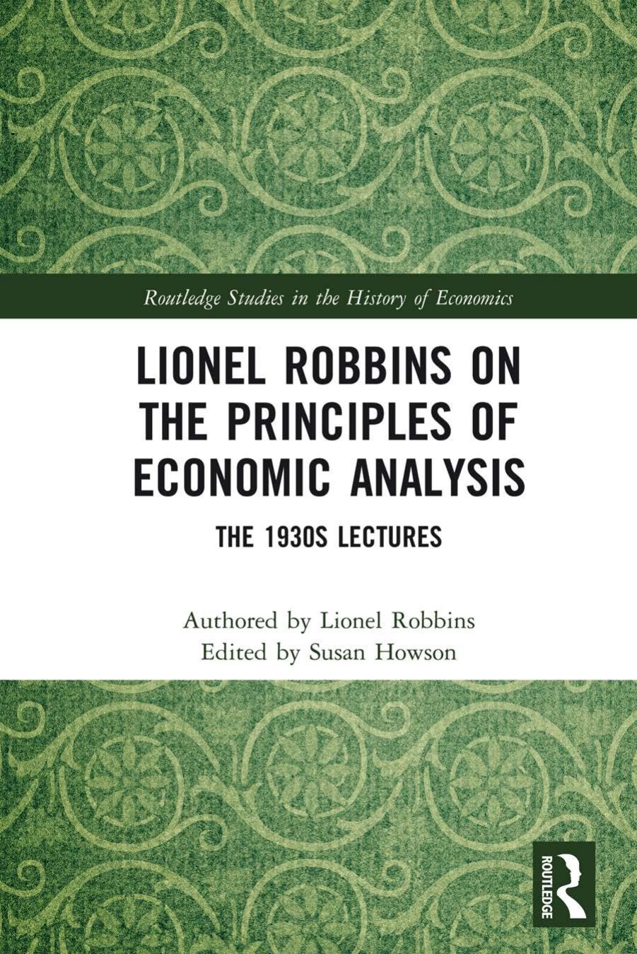 Lionel Robbins on the Principles of Economic Analysis: The 1930s Lectures