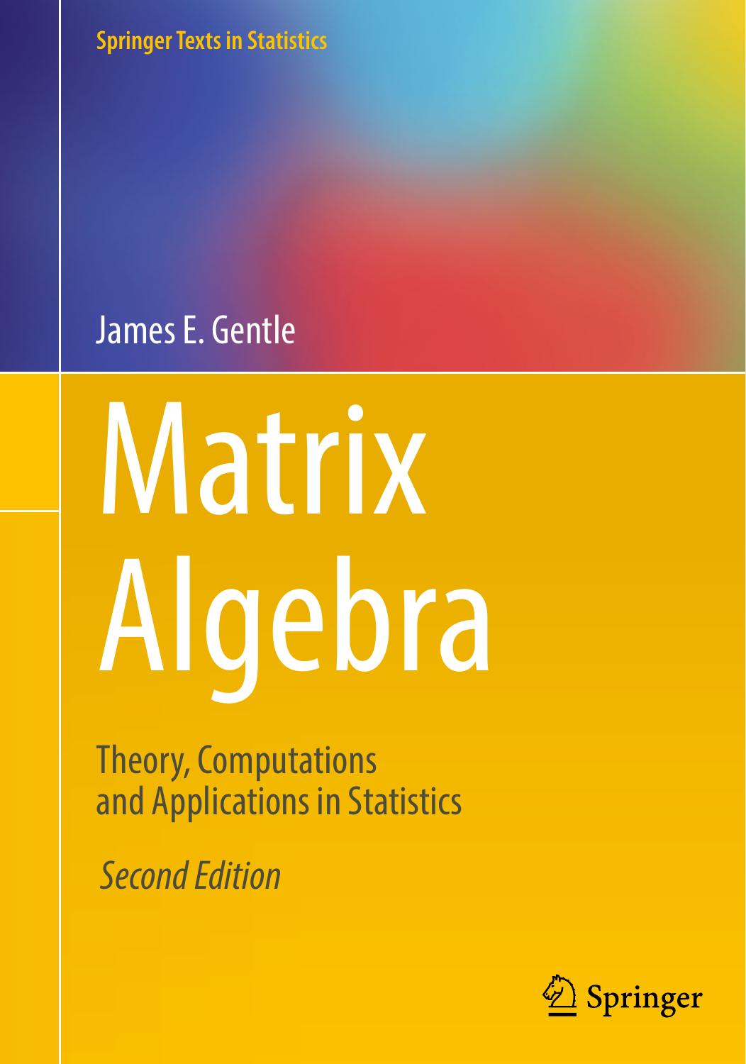 Matrix Algebra  Theory, Computations and Applications in Statistics 2017