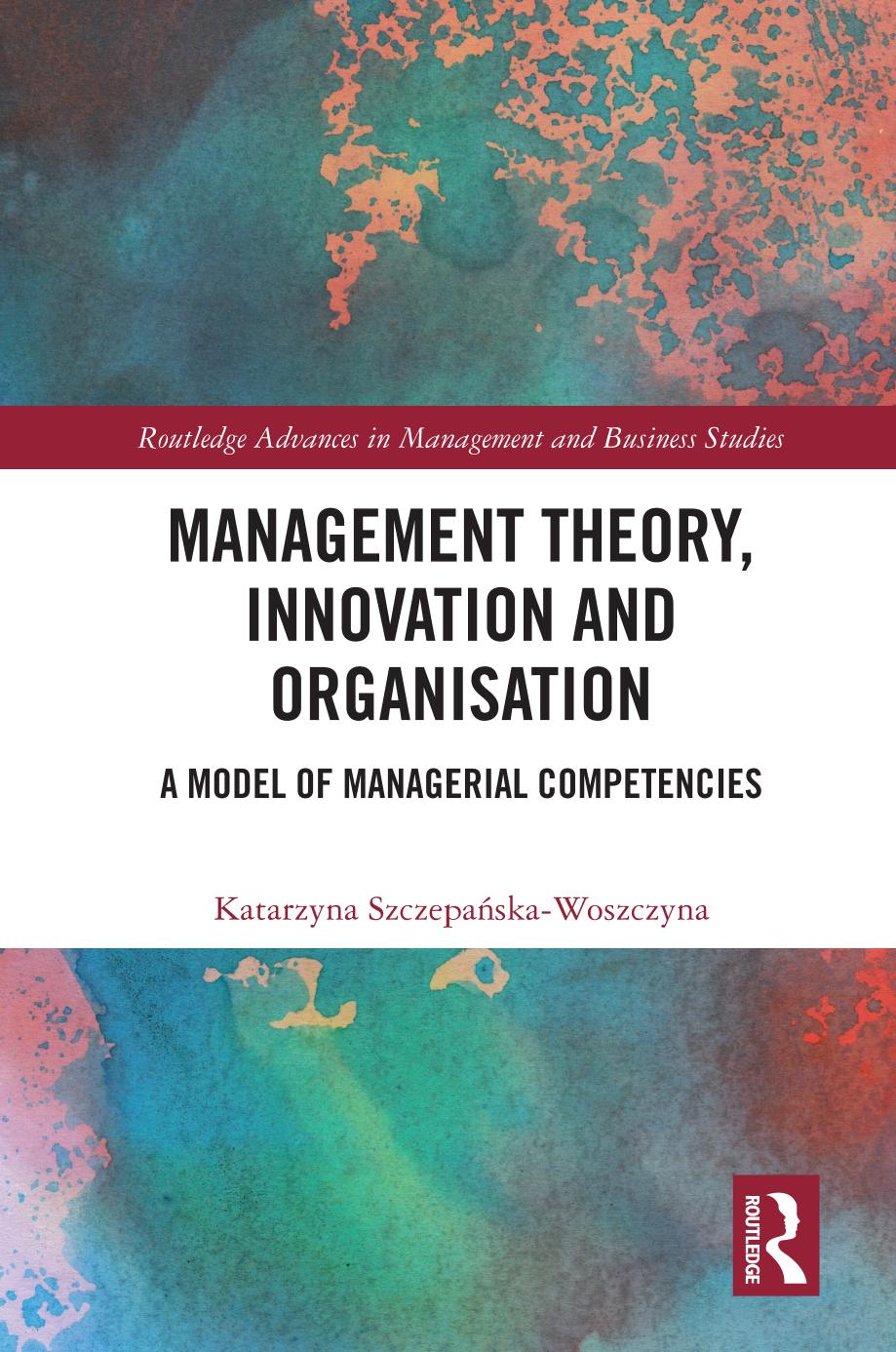 Management Theory, Innovation and Organisation; A Model of Managerial Competencies