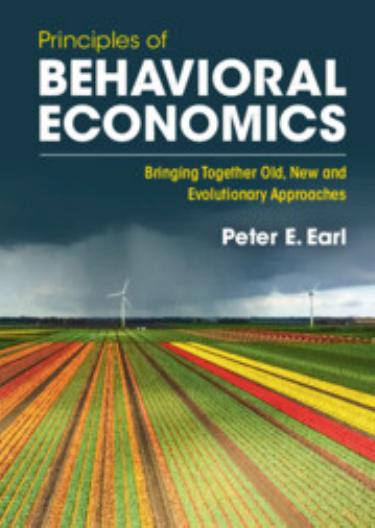 Principles of Behavioral Economics  Bringing Together Old, New and Evolutionary Approaches 2022