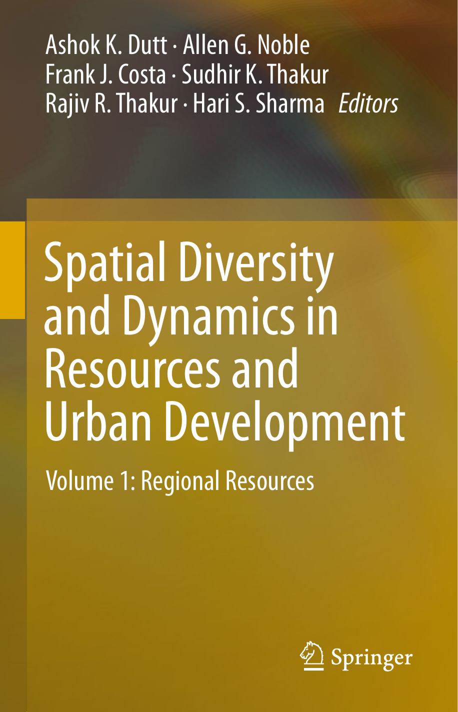 Spatial Diversity and Dynamics in Resources and Urban Development  Volume 1  Regional Resources 2010