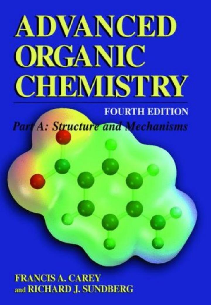 Advanced Organic Chemistry. Part A Structure and Mechanisms, 4th Edition 2000