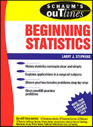 SCHAUM'S OUTLINE OF THEORY AND PROBLEMS OF BEGINNING STATISTICS