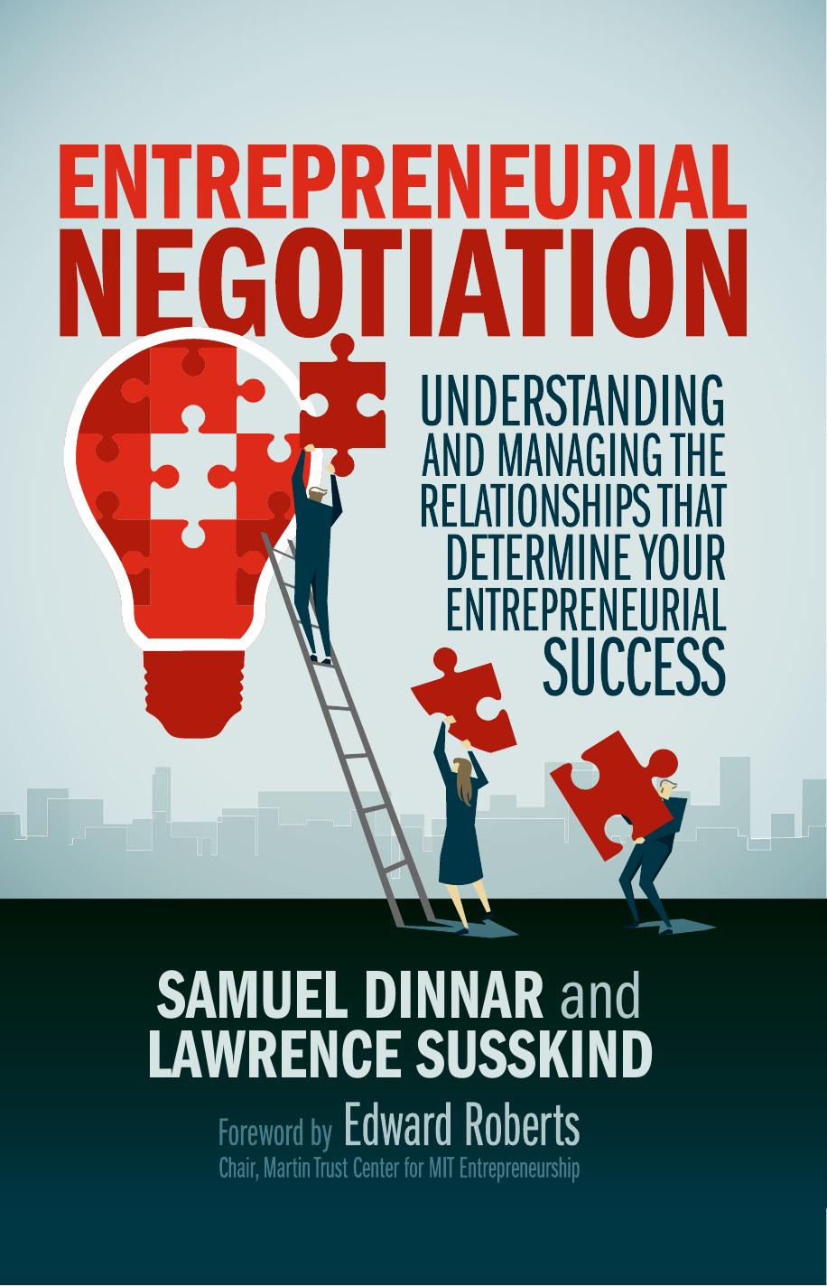 Entrepreneurial Negotiation  Understanding and Managing the Relationships that Determine Your Entrepreneurial Success, 2019