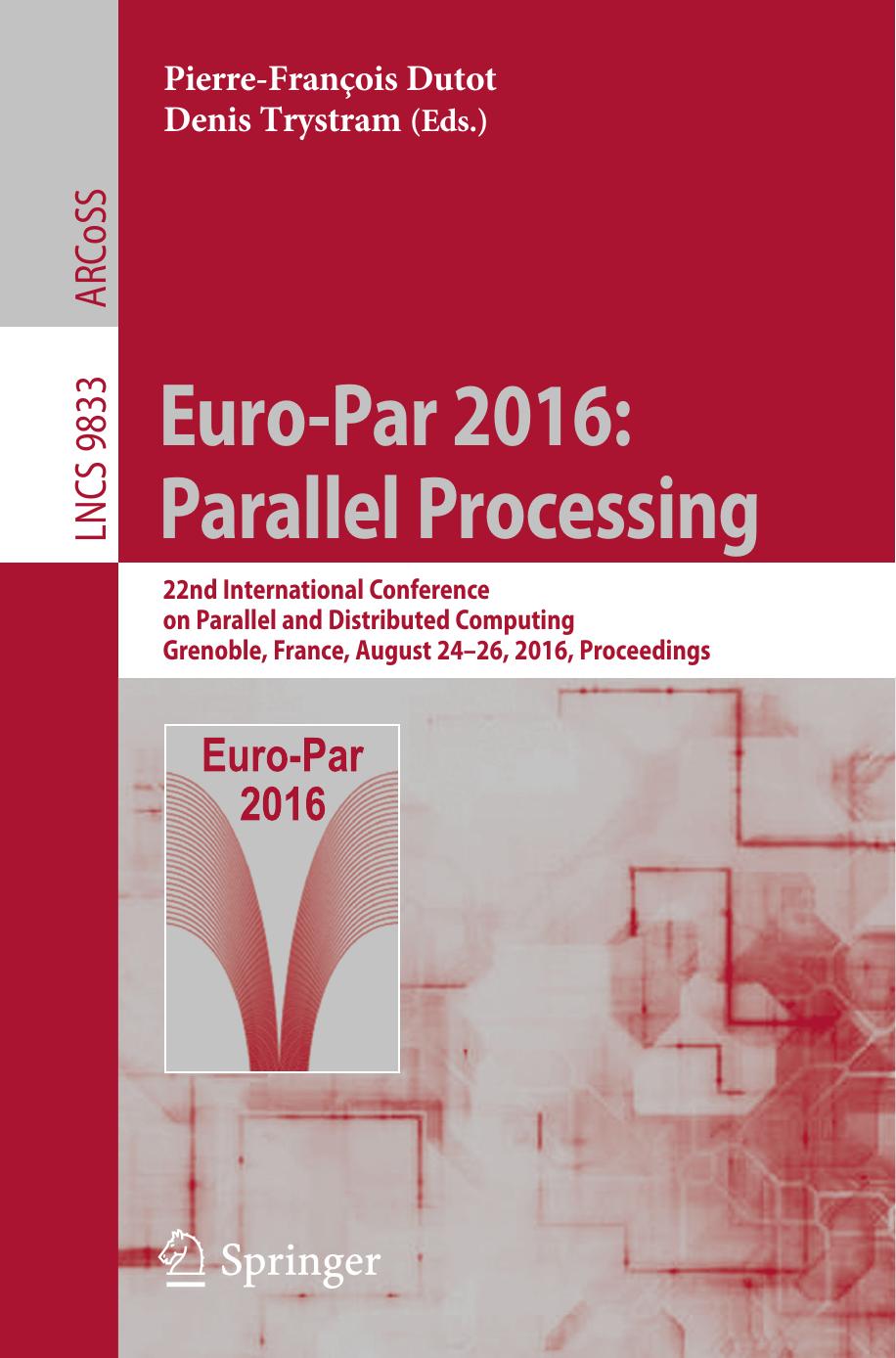 Parallel Processing  22nd International Conference on Parallel and Distributed Computing, 2016