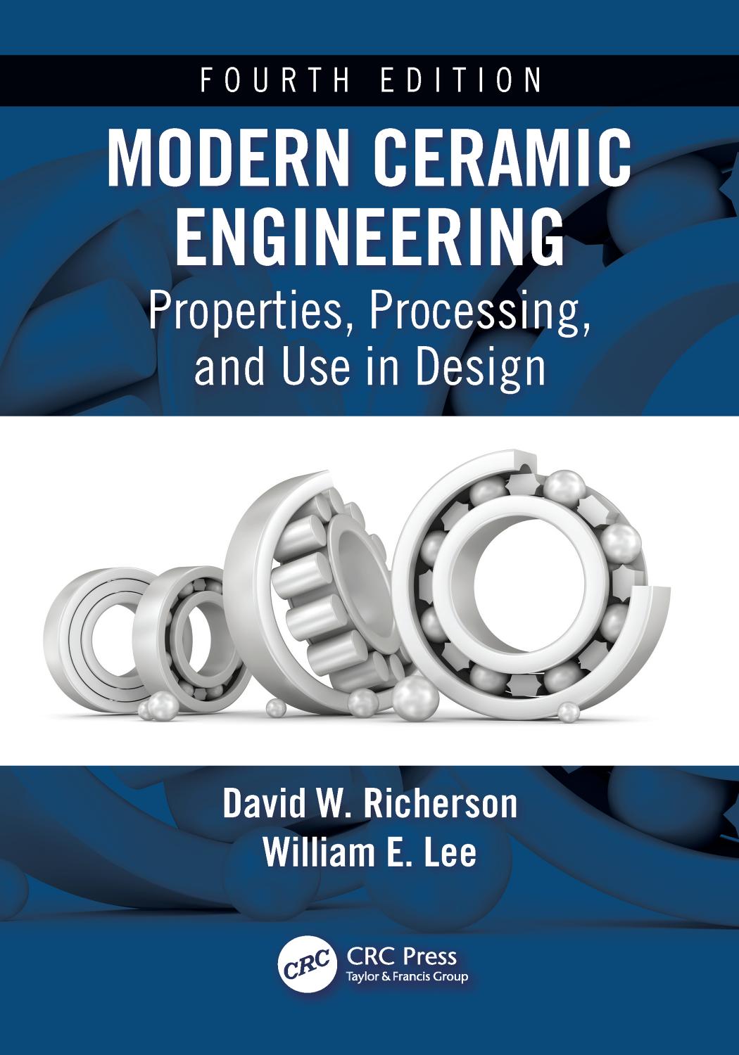 Modern Ceramic Engineering: Properties, Processing, and Use in Design