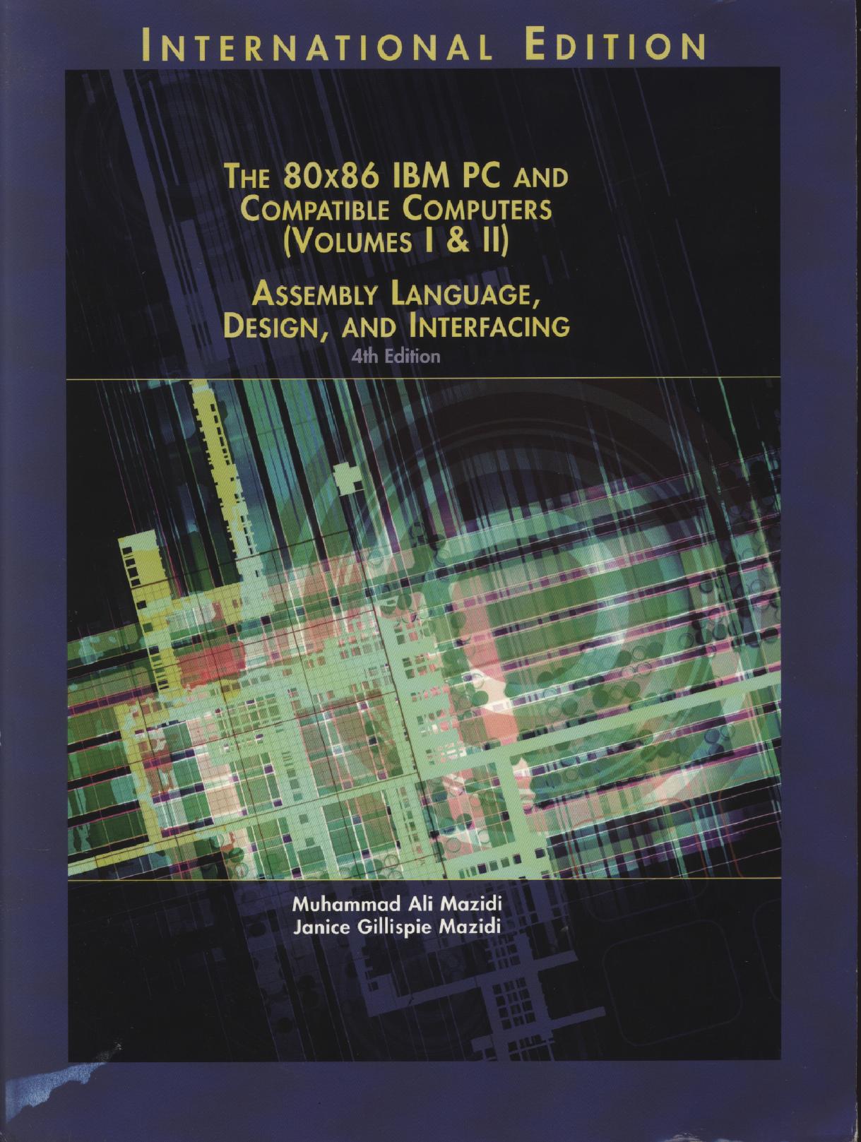 80X86 IBM PC and Compatible Computers  Assembly Language, Design, and Interfacing  Volumes I & II-Prentice Hall (2002)