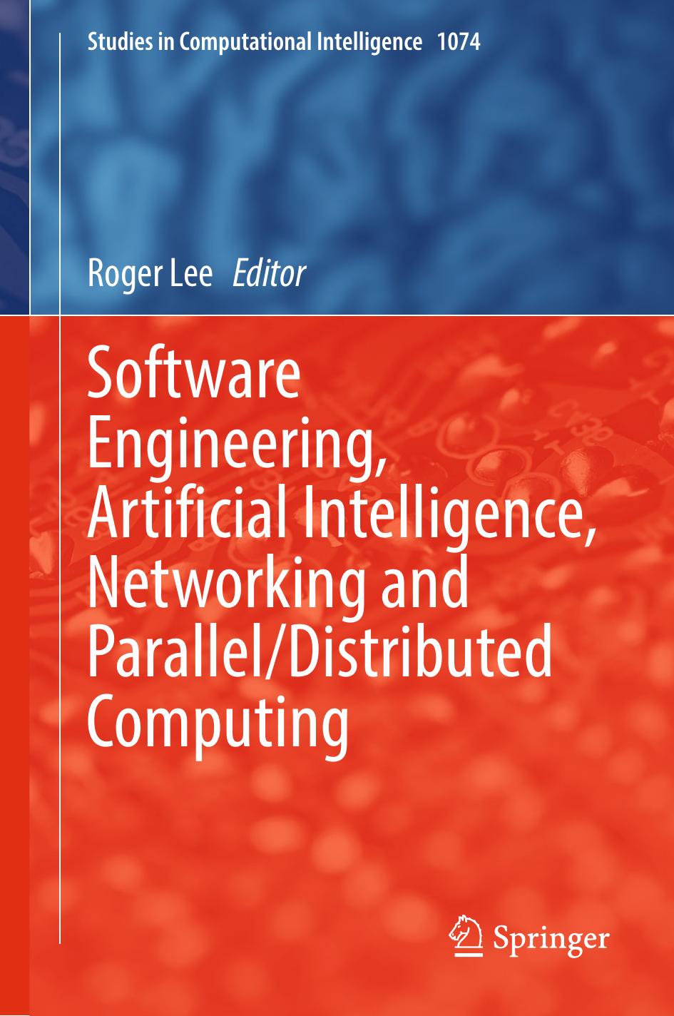 Software Engineering, Artificial Intelligence, Networking and Parallel Distributed Computing, (2022)