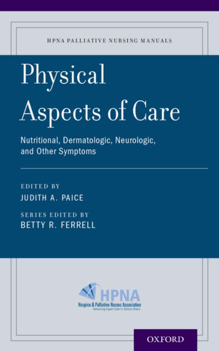 Physical Aspects of Care: Nutritional, Dermatologic, Neurologic and Other Symptoms