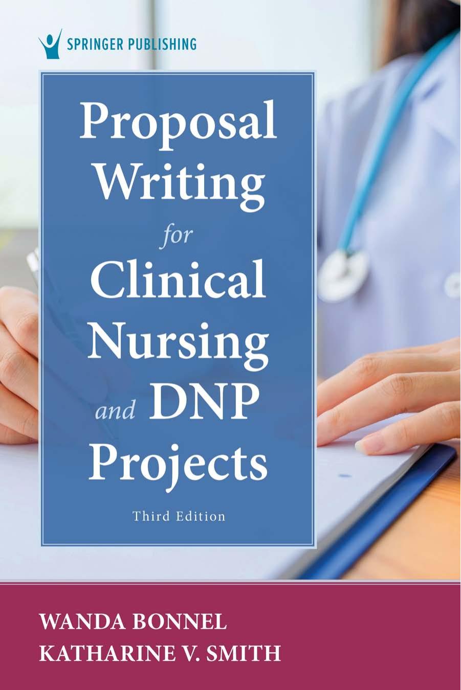 Proposal Writing for Clinical Nursing and DNP Projects, Third Edition