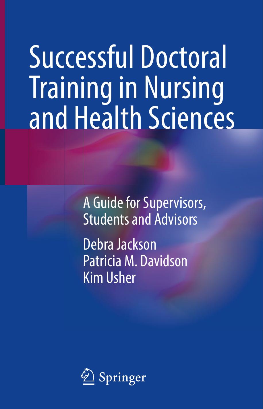 Successful Doctoral Training in Nursing and Health Sciences  A Guide for Supervisors, Students and Advisors (2021)