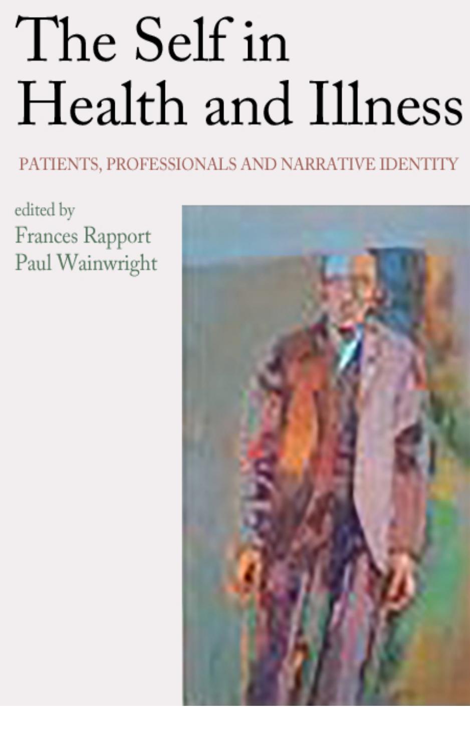 The Self in Health and Illness  Patients, Professionals and Narrative Identity (2017)