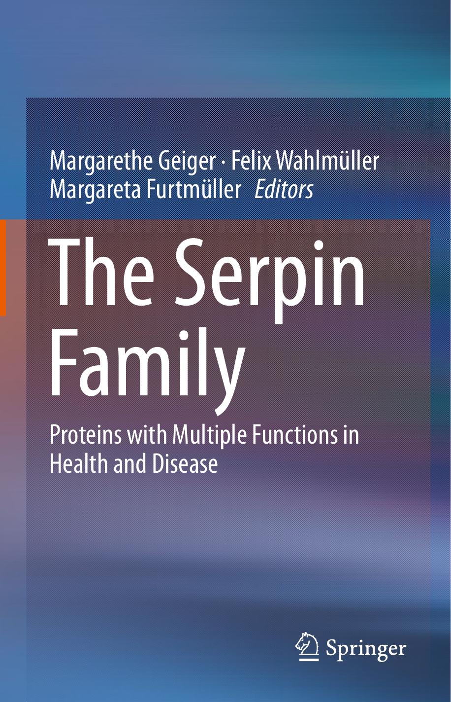 The Serpin Family  Proteins with Multiple Functions in Health and Disease (2016)
