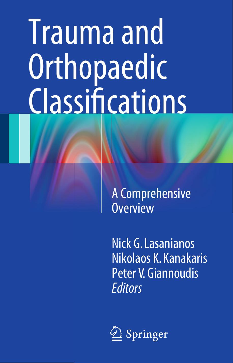Trauma and Orthopaedic Classifications  A Comprehensive Overview (2015)