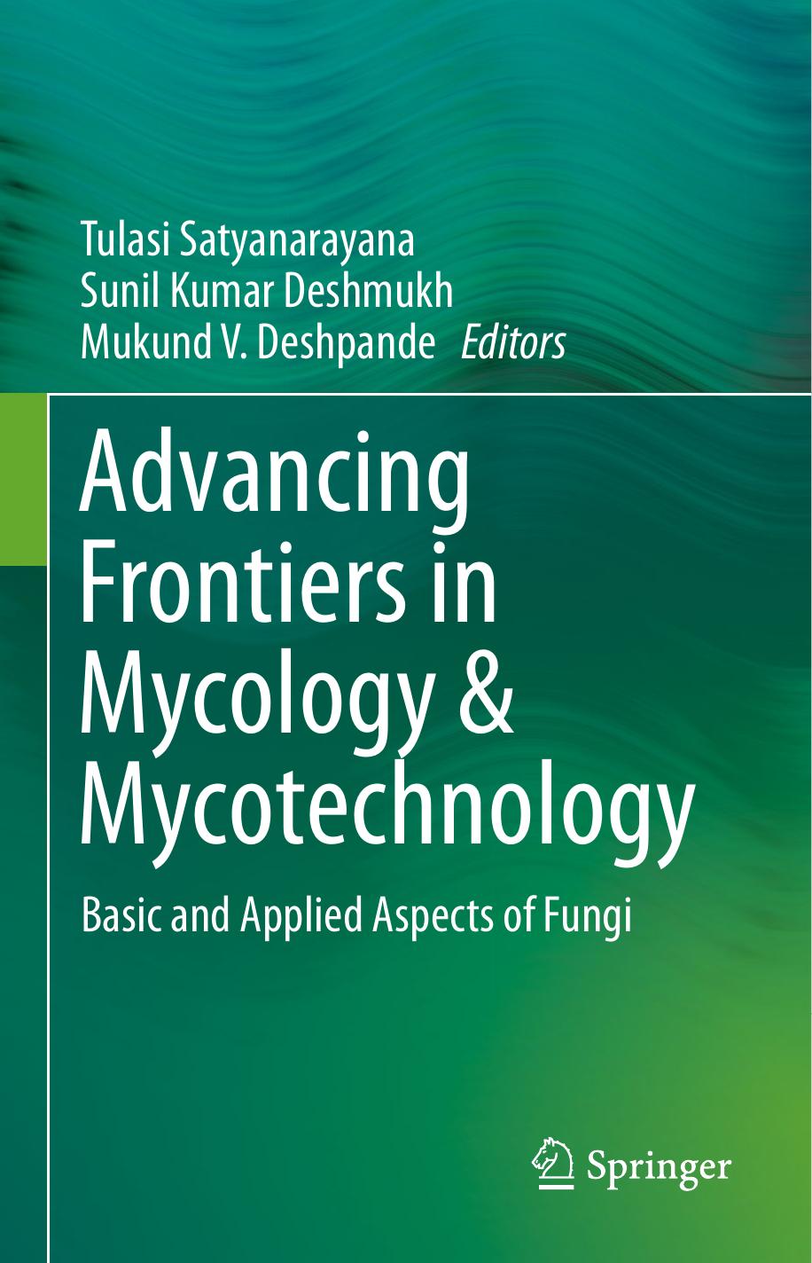 Advancing Frontiers in Mycology &amp  Mycotechnology  Basic and Applied Aspects of Fungi (2019)