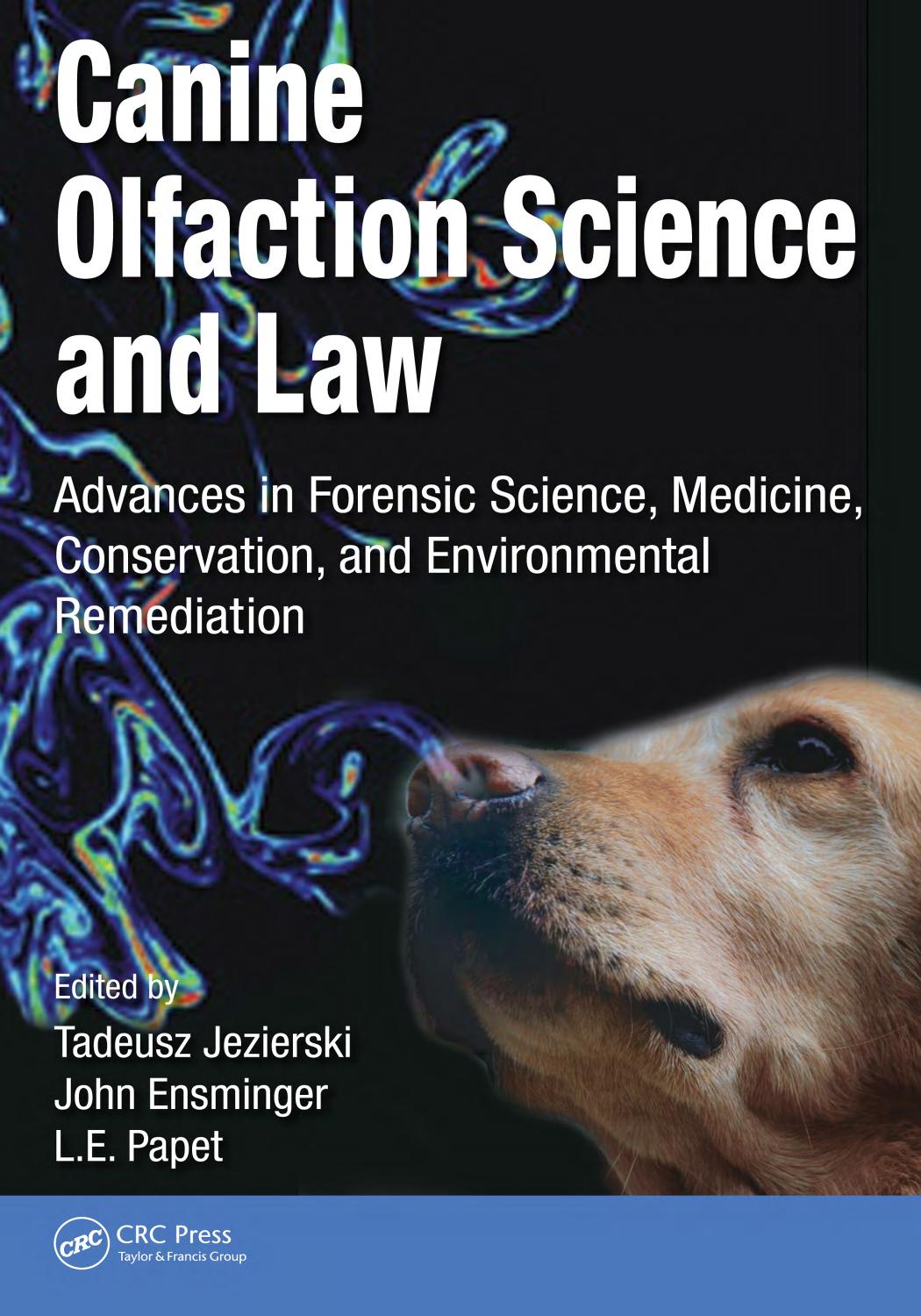 Canine Olfaction Science and Law: Advances in Forensic Science, Medicine, Conservation, and Environmental Remediation