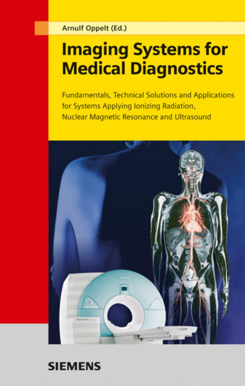 Imaging Systems for Medical Diagnostics : Fundamentals, Technical Solutions and Applications for Systems Applying Ionizing Radiation, Nuclear Magnetic Resonance and Ultrasound (2nd Edition)