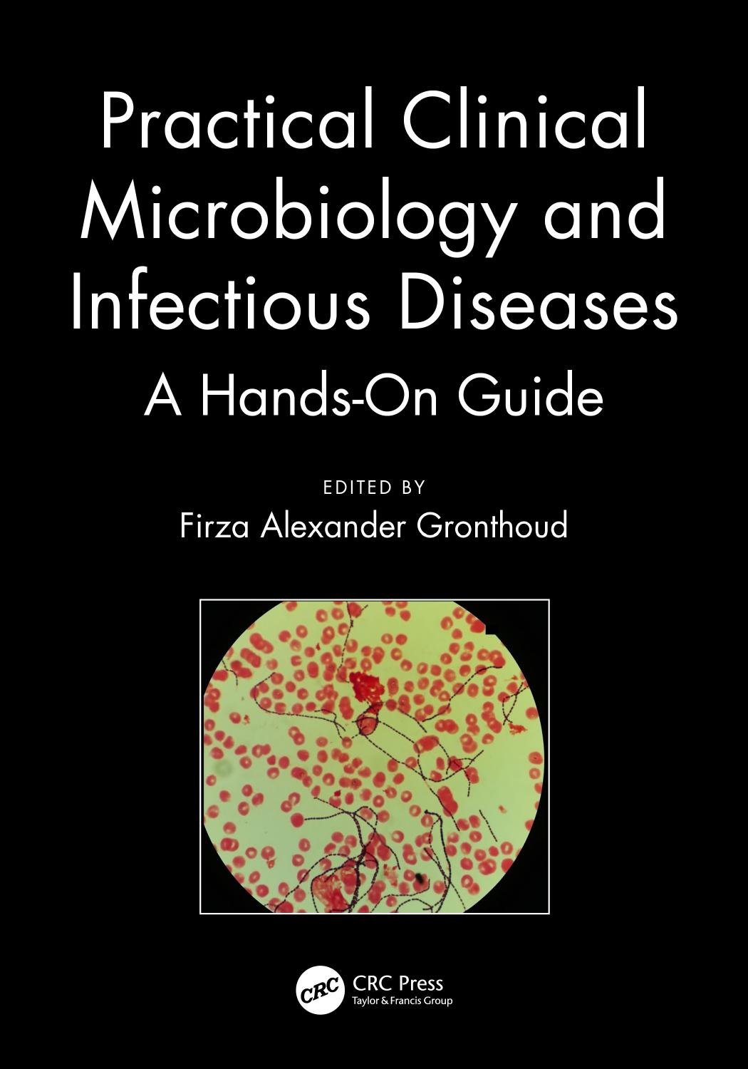 Practical Clinical Microbiology and Infectious Diseases; A Hands-On Guide