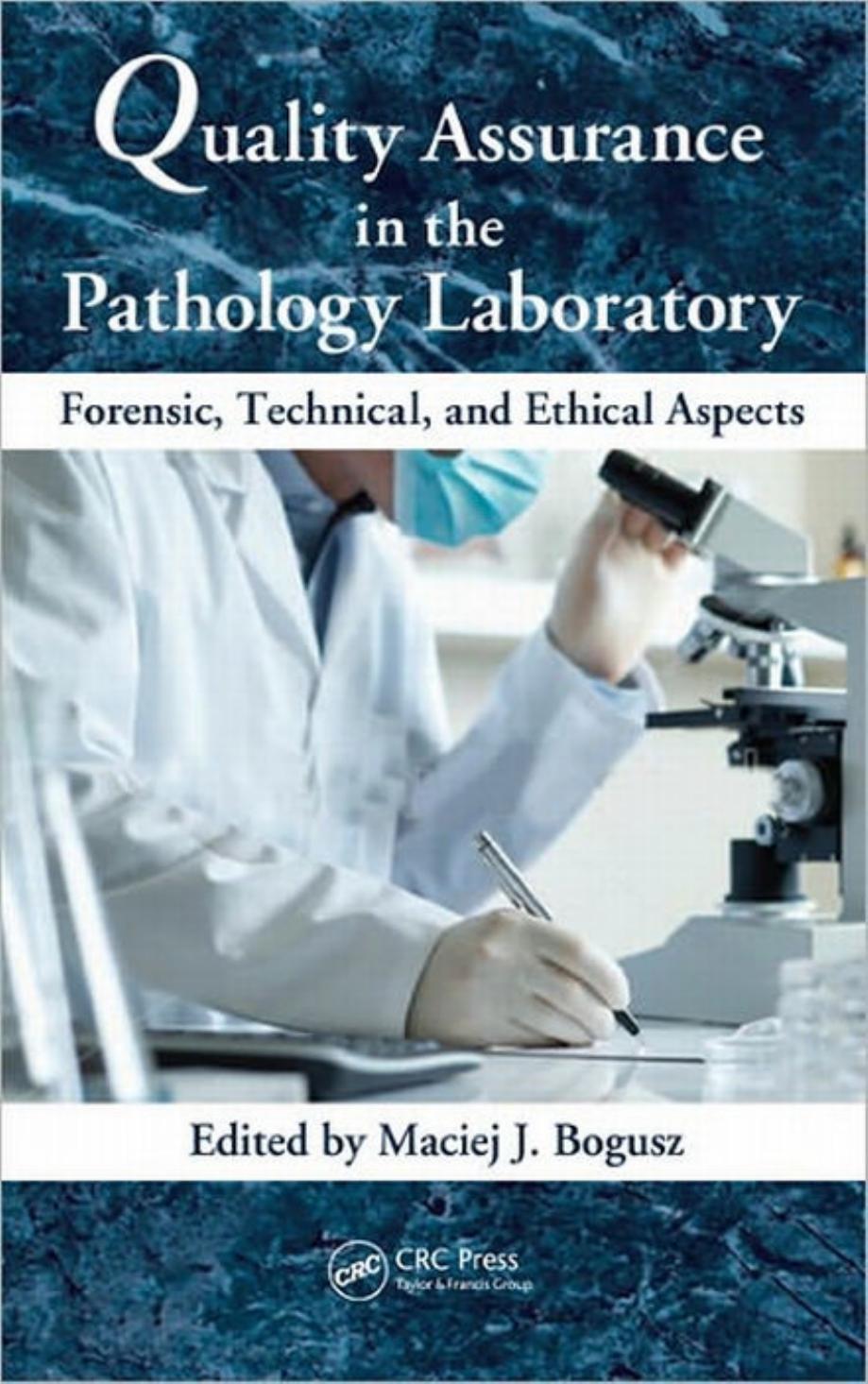 Quality Assurance in the Pathology Laboratory Forensic, Technical, and Ethical Aspects