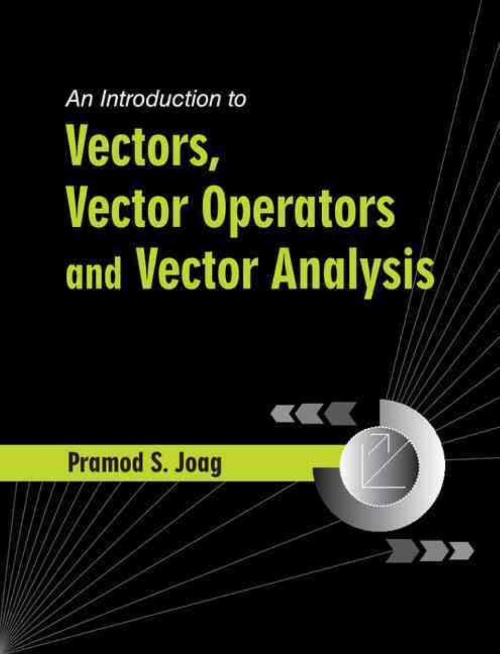 An Introduction to Vectors, Vector Operators and Vector Analysis, 2016