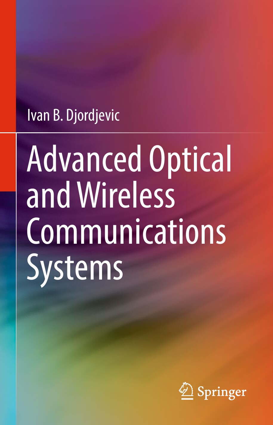 Advanced Optical and Wireless Communications Systems, 2018